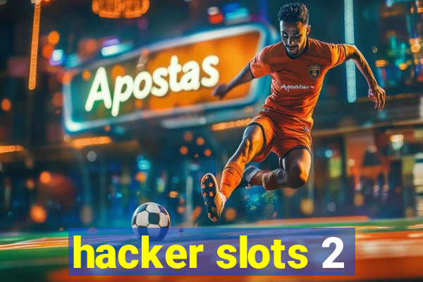 hacker slots 2